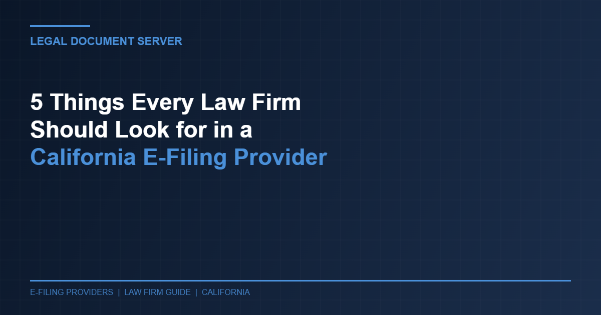 5 Things Every Law Firm Should Look For In A California E Filing Provider - Legal Document Server