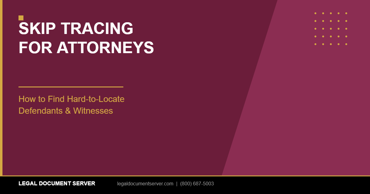 Skip Tracing for Attorneys - Legal Document Server